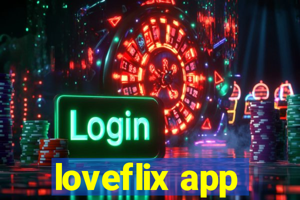 loveflix app